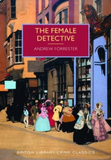 The Female Detective : The Original Lady Detective, 1864