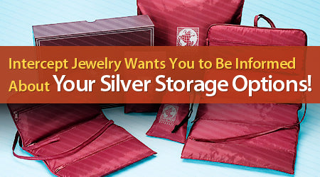 Intercept Jewelry Care Blog - Silver Storage Bags: A Solution to the  Chemical Impact of Sulfur on Silver