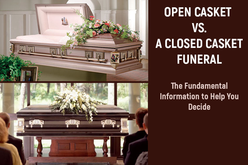 Open Casket Vs A Closed Casket Funeral The Fundamental