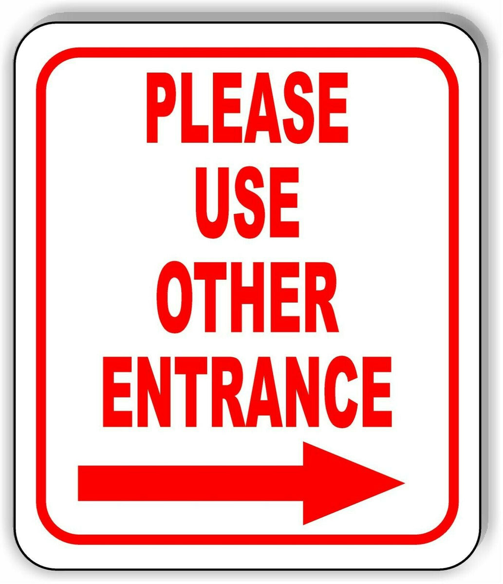 Please Use Other Entrance Right Arrow Aluminum Composite Sign Work House Signs 