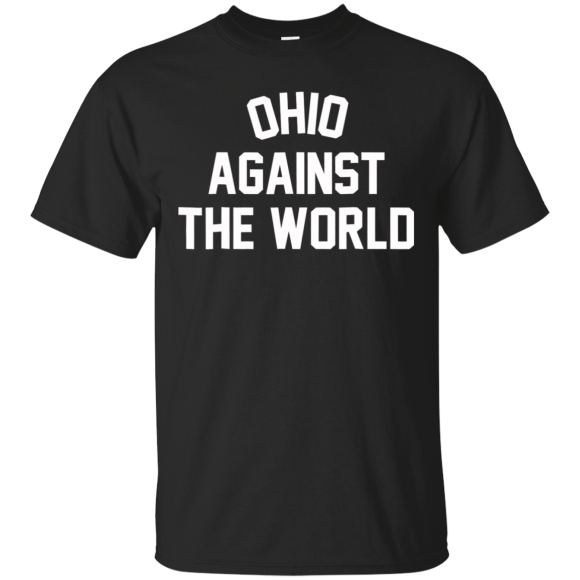 Ohio Against The World Shirt G200 Ultra T-shirt