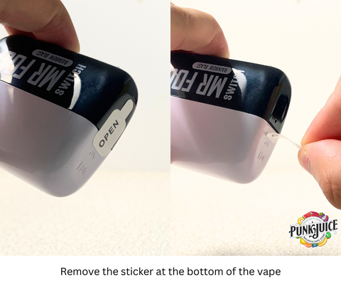 Remove the sticker at the bottom of the vape