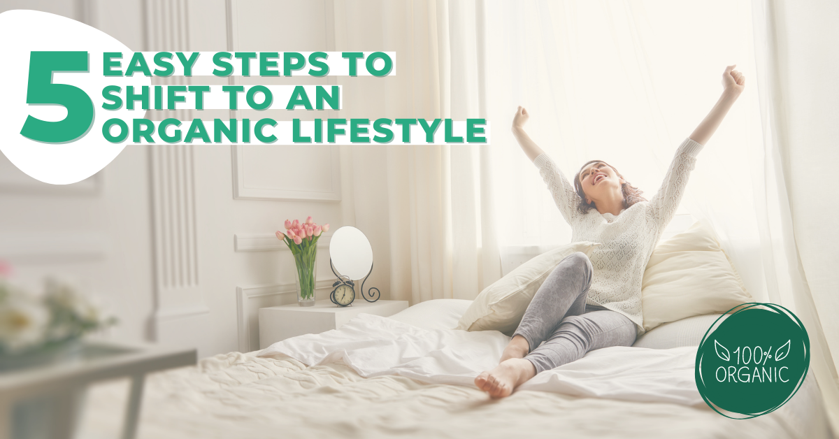 5 Easy Step To Shift to an Organic Lifestyle