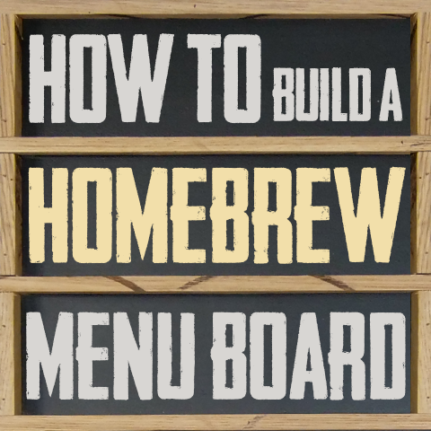 how to build a homebrew menu board