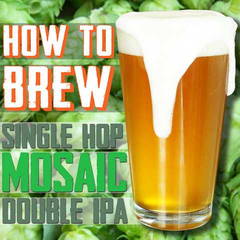 How to brew single hop mosaic double IPA