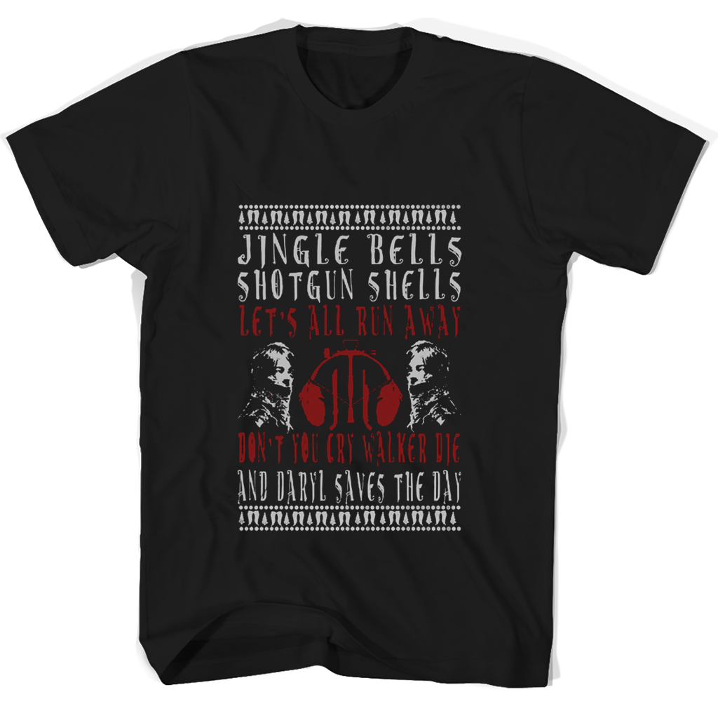 Jingle Bells Shotgun Shells Lets All Run Away Dont You Cry Walker Die T Shirts