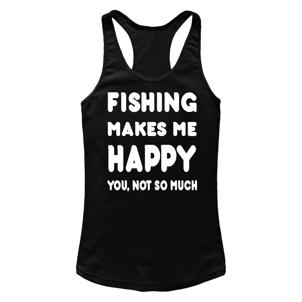 Fishing Make Me Happy You, Not So Much Accessories T Shirts