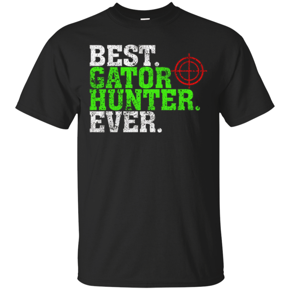 Best Gator Hunter Ever | Gator Hunting Shirt Gift