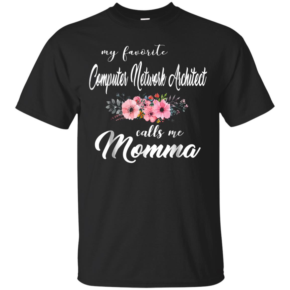My Favorite Computer Network Architect Calls Me Mom T Shirt