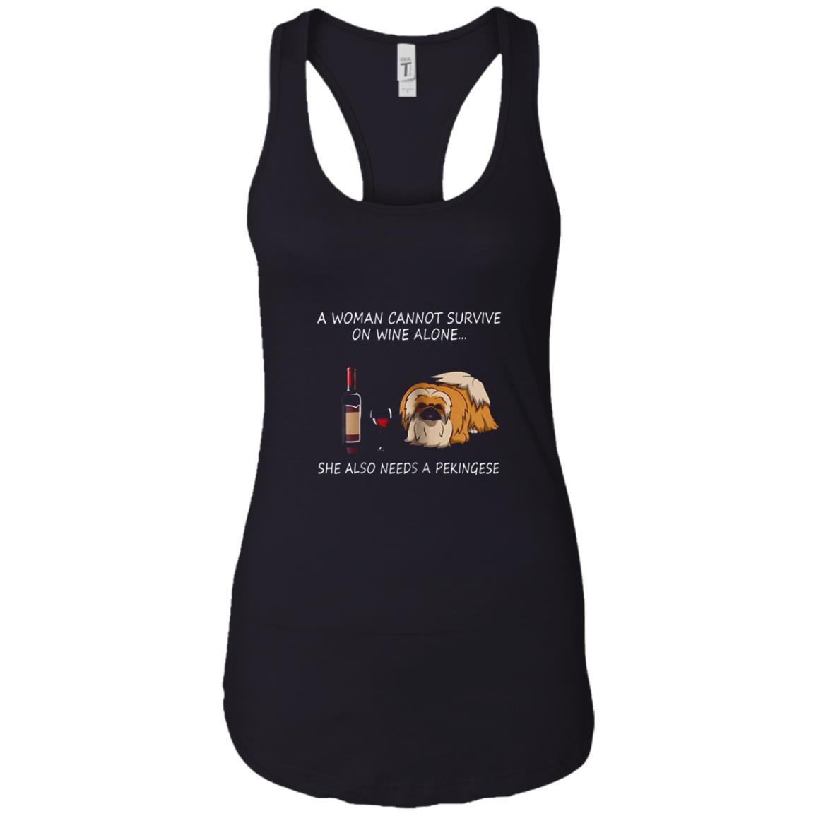 A Woman Cannot Survive On Wine Alone She Also Needs A Pekingese Shirts