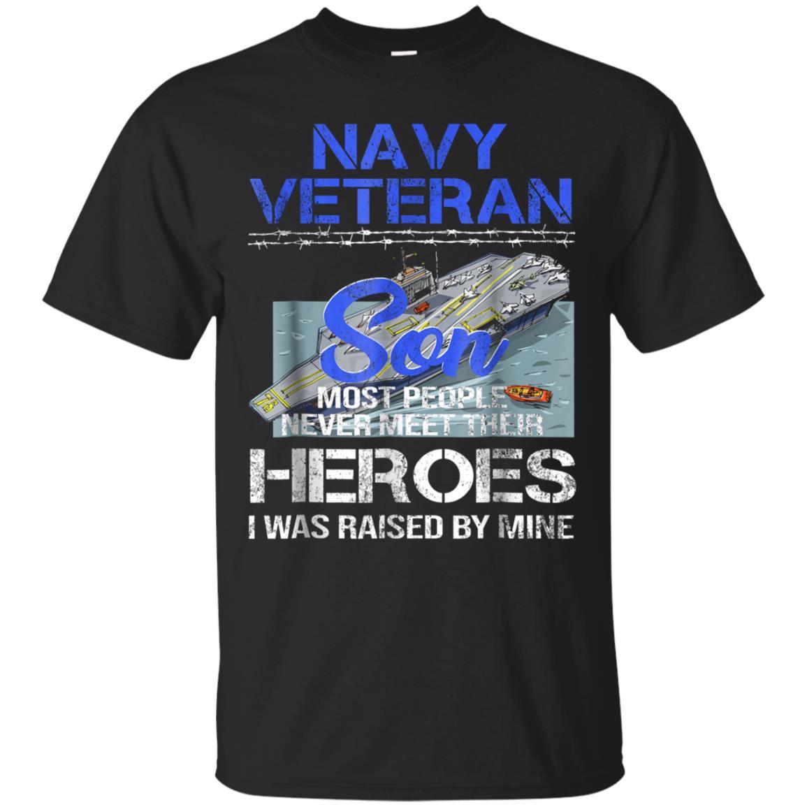 Navy Veteran Son T-shirt I Was Raised By Mine Hero