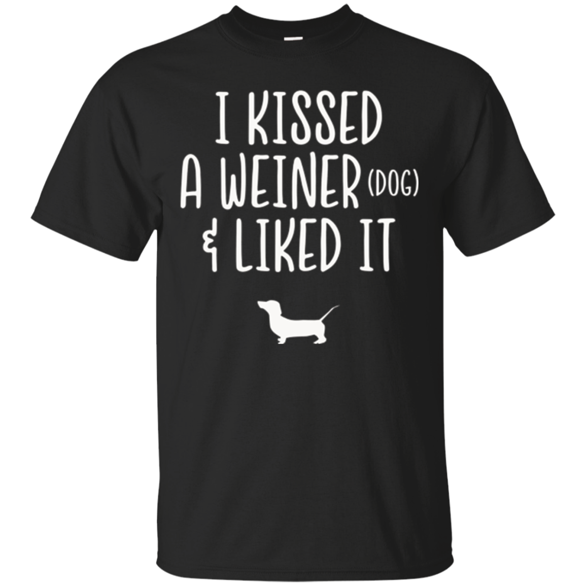 I Kissed A Weiner Dog & Liked It Shirt Funny Dachshund Gift