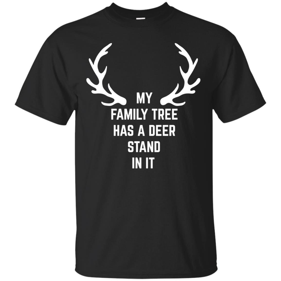 My Family Tree Has A Deer Stand In It Wild Hunting T-shirt