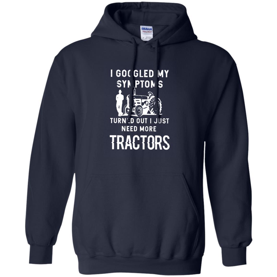 Googled My Symptoms Turned Out Just Need More Tractors T Shirt