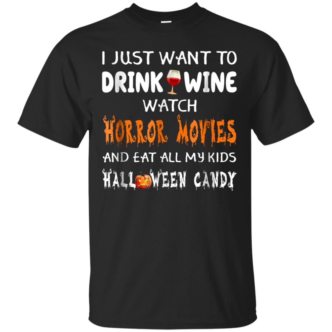 Asat - I Just Want To Drink Wine Watch Horror Movies T-shirt