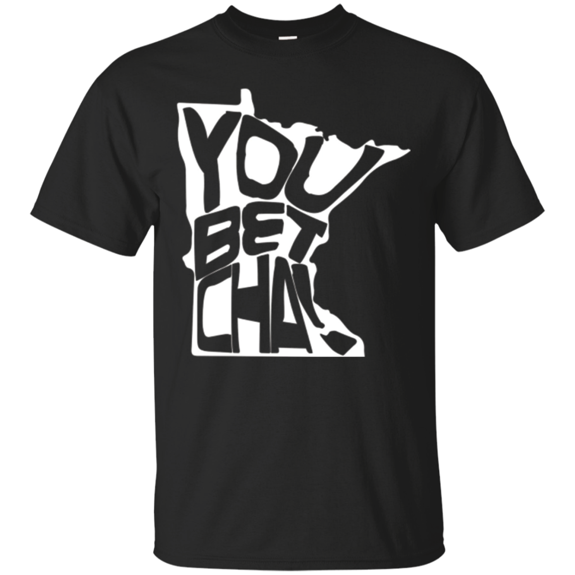 Funny You Betcha Minnesota Native Tshirt