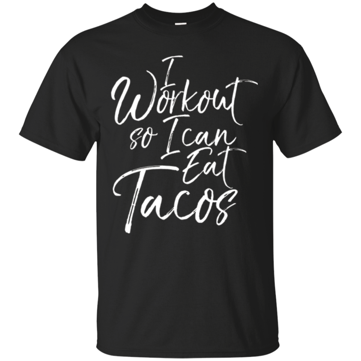 I Workout So I Can Eat Tacos Shirt Workout Ness Food Tee