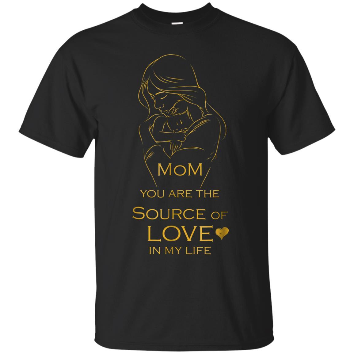 Mom Son Gift Funnyt-shirt Source Of Love In My Life