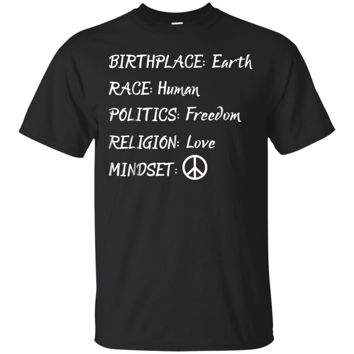 Birthplace Earth Race Human Politics Freedom Love T-shirt