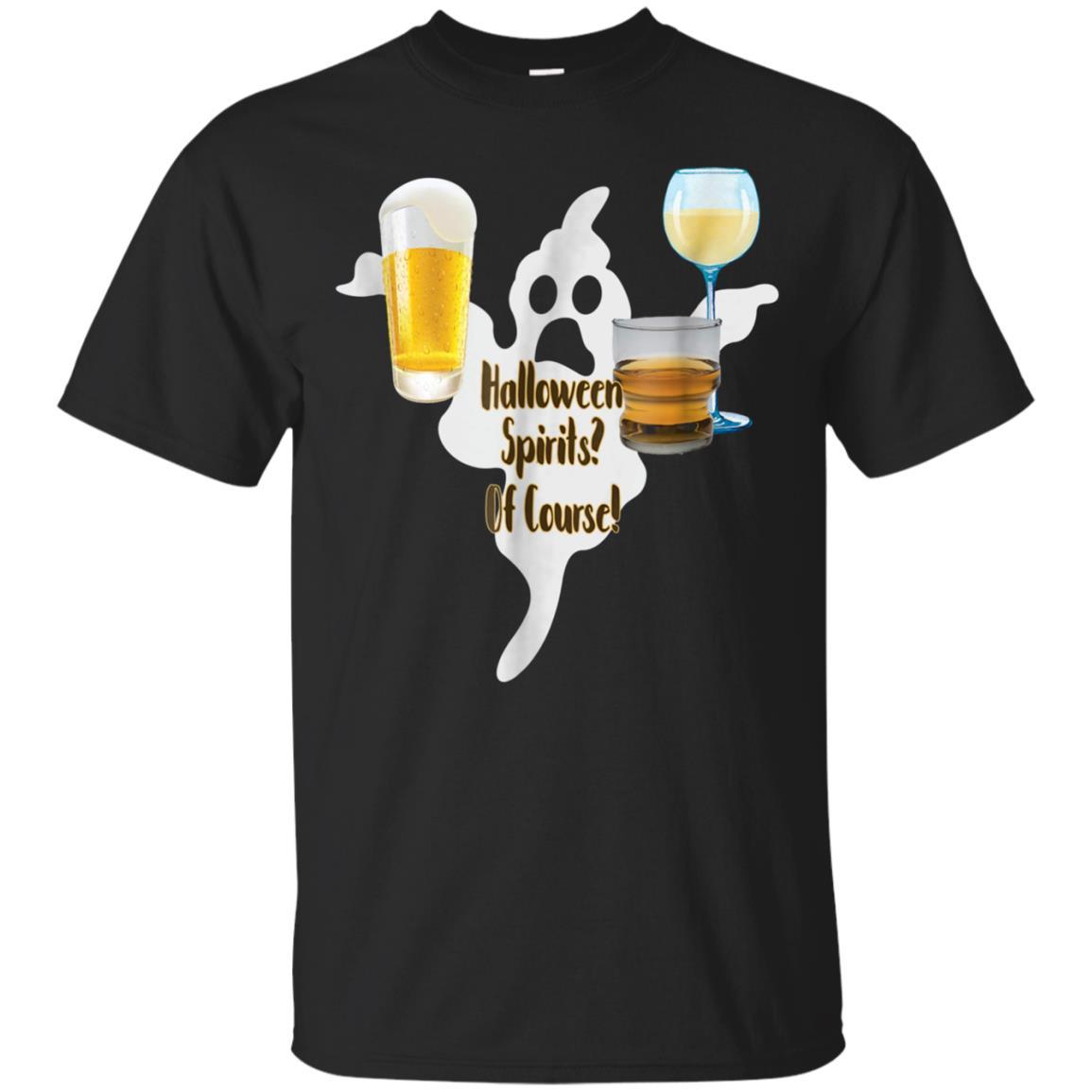 Halloween Spirits? Of Course Ghost Beer Wine Whiskey Shirt