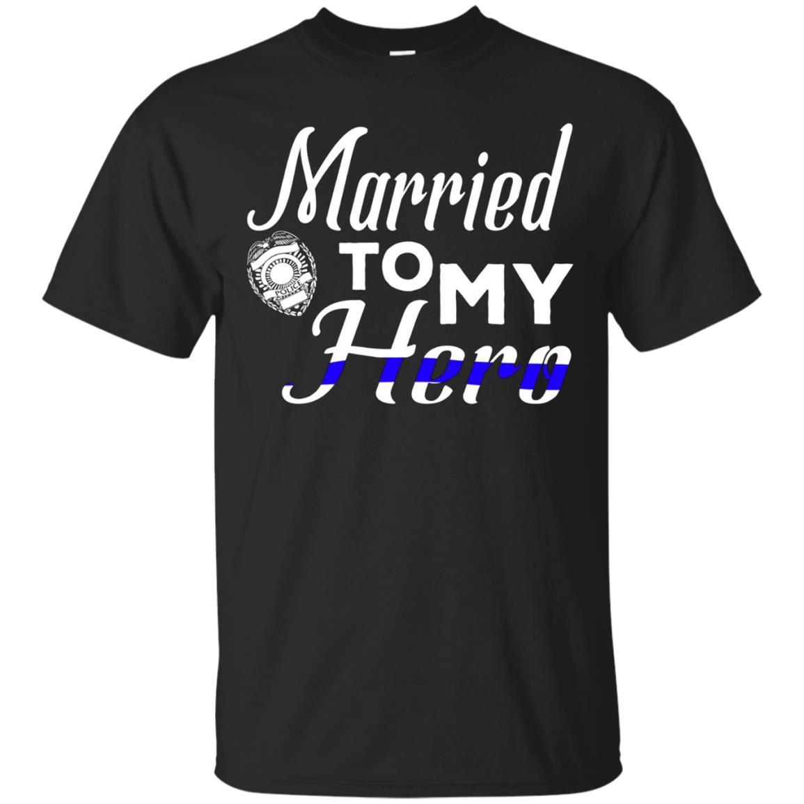 Married To My Hero - Police Wife T-shirt