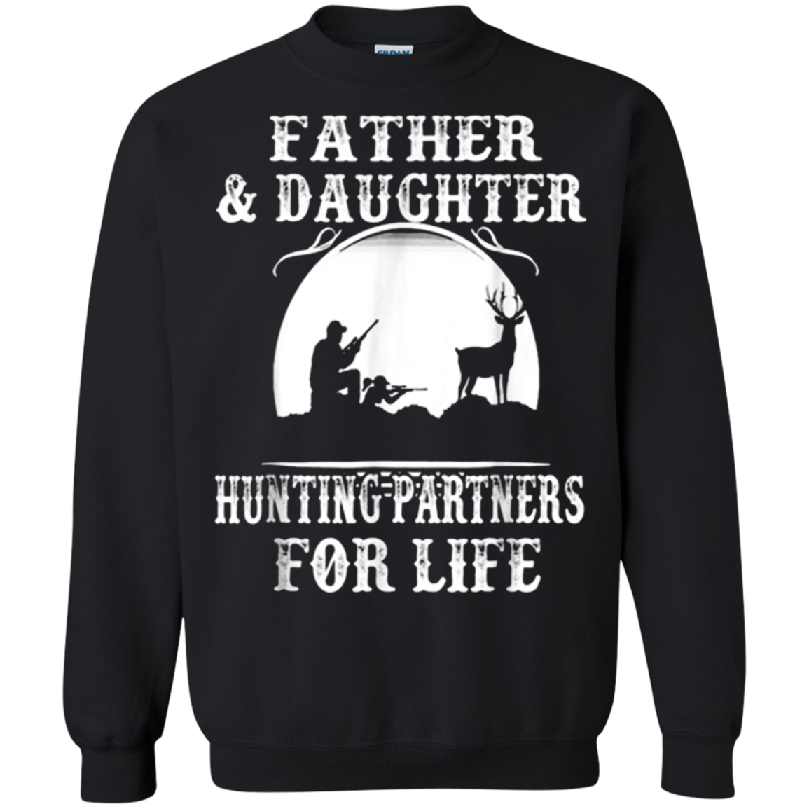 Father And Daughter Hunting Partners For Life G180 Crewneck Pullover 8 Oz.