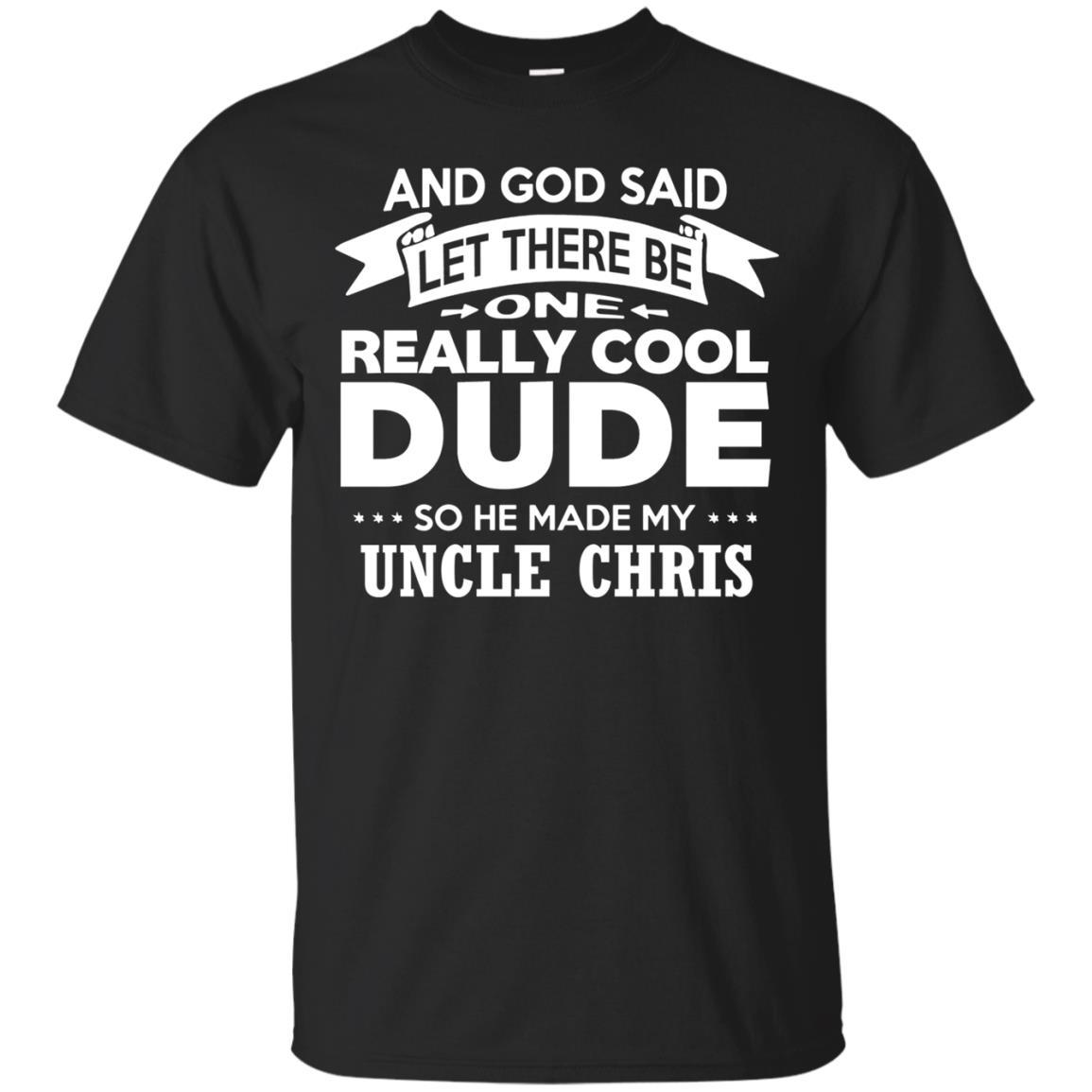 Uncle Chris Really Cool Dude Shirt Funny Niece Nephew Gift