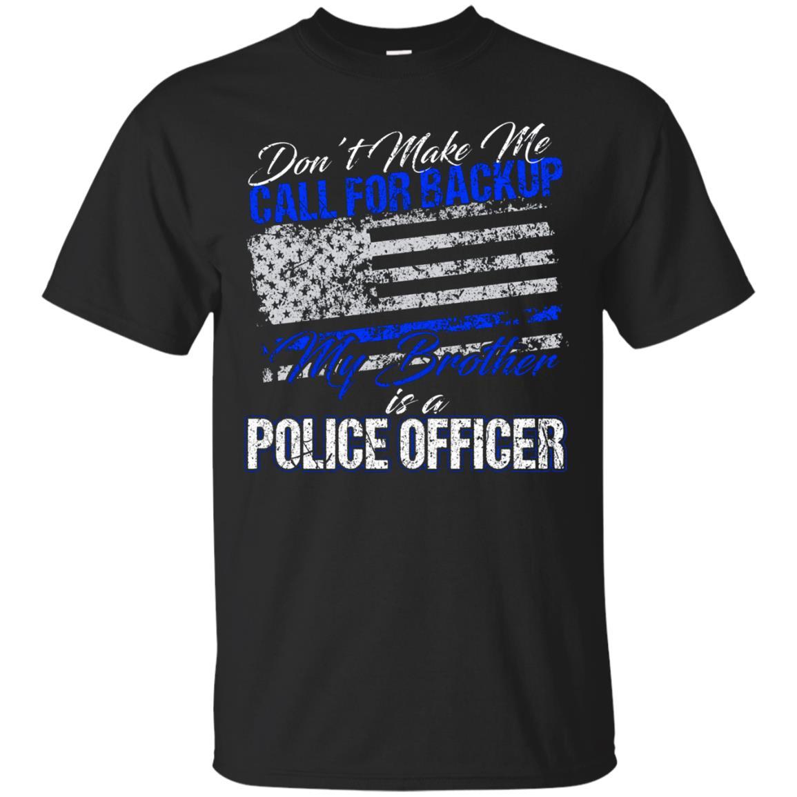 My Brother Is A Police Officer Funny Apparel Ts