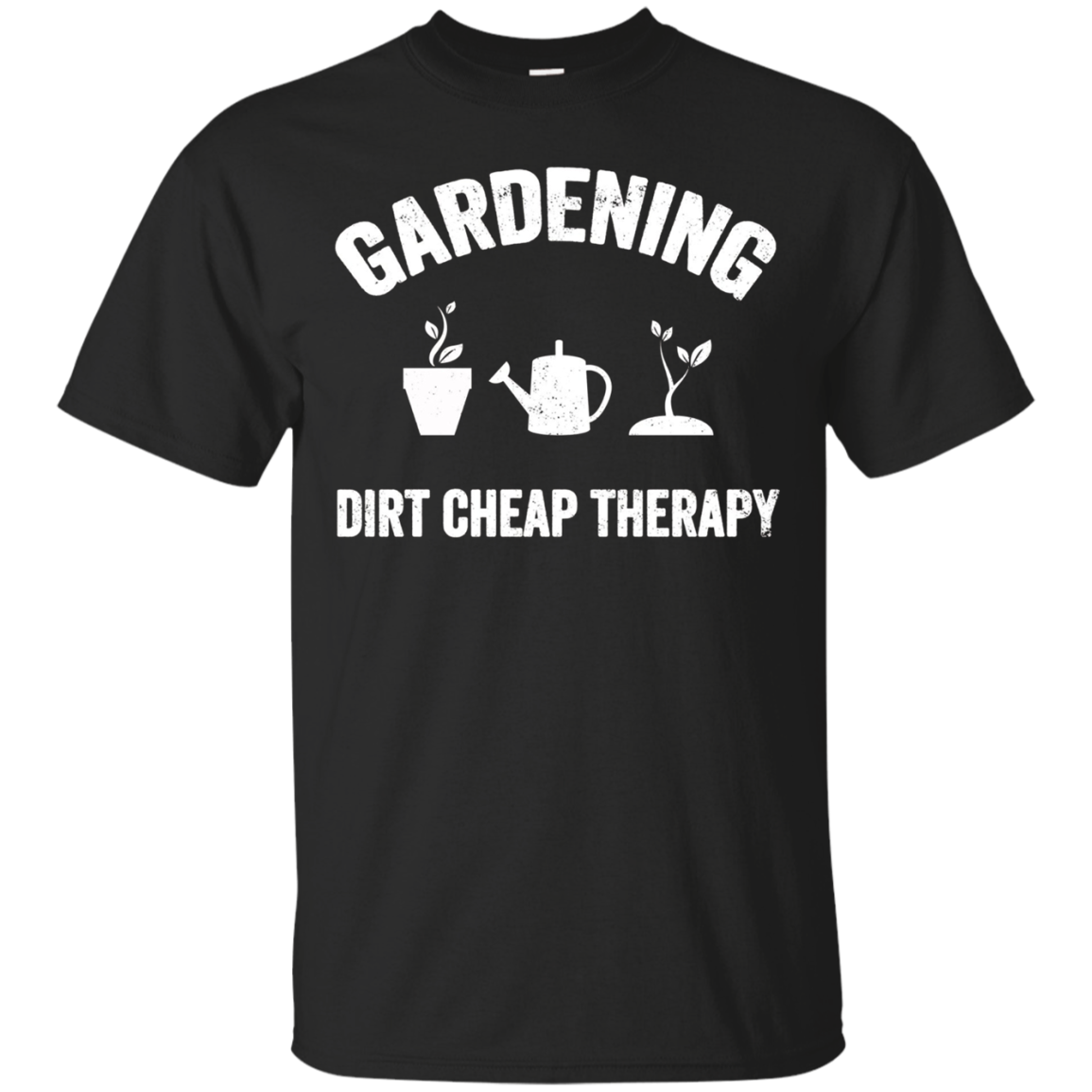 Gardening Dirt Cheap Therapy T-shirt - Funny Gardener Gift