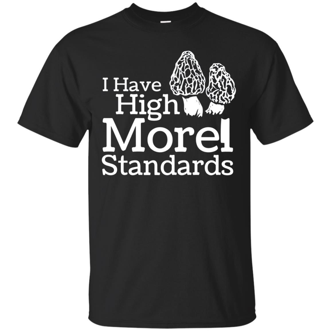 High Morel Standards Funny Mushroom Hunting T Shirt