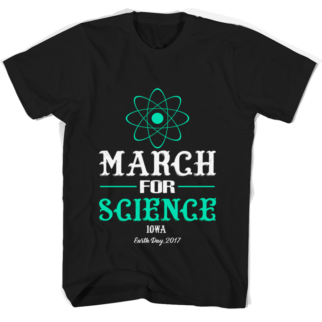 March For Science Lowa Earth Day 2017 T Shirts