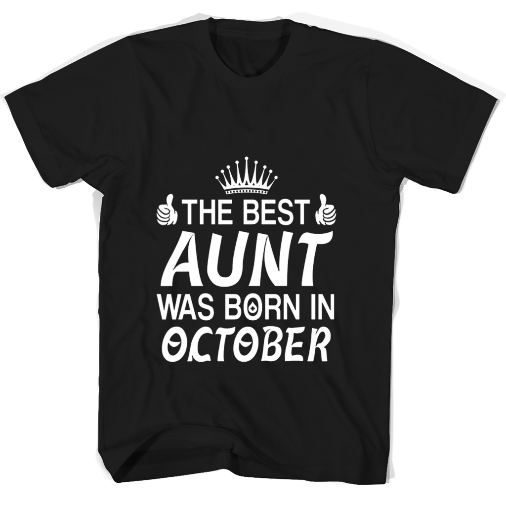 The Best Aunt Was Born In October T Shirts