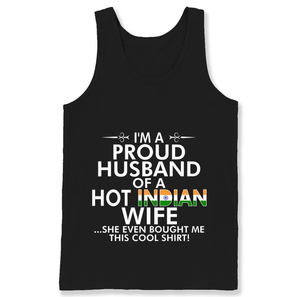 Im A Proud Husband Of A Hot Indian Wife She Even Bought Me This Cool Shirt T Shirts