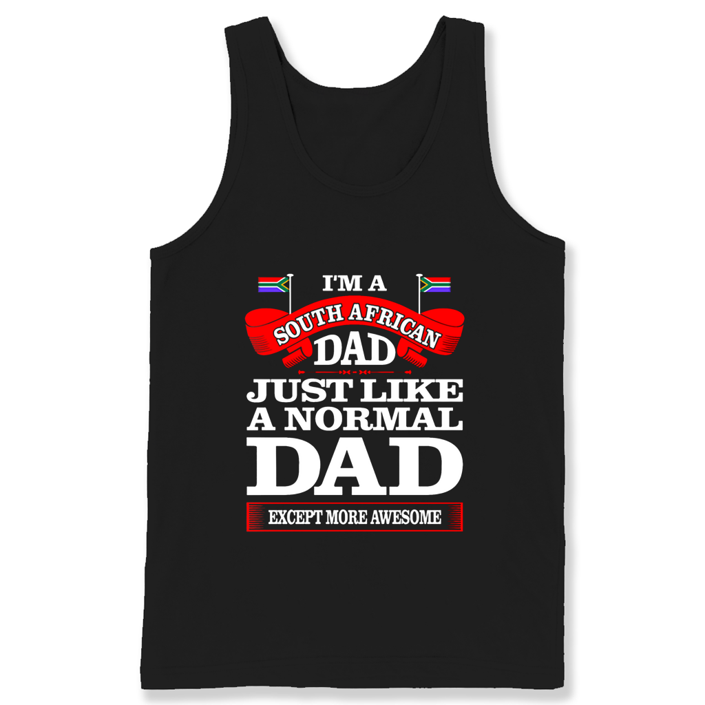 Im A South African Dad Just Like A Normal Dad Except More Awesome T Shirts