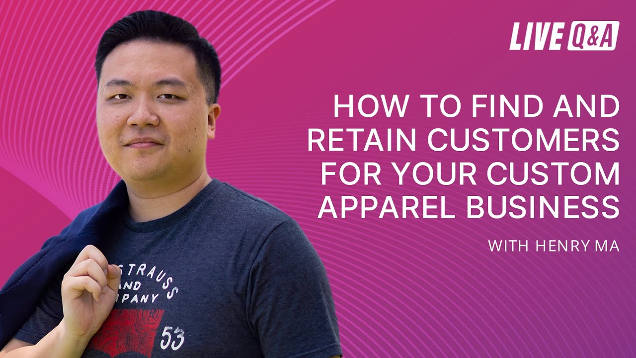 How to Find and Retain Customers for Your Custom Apparel Business