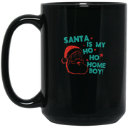 Santa is my Ho Ho Homeboy Shirt Funny Christmas Coffee Mug, Tea Mug
