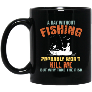 A Day Without Fishing Probably Won T Kill Me Retro Coffee Mug, Tea Mug