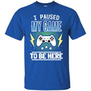 I Paused My Game To Be Here Men T-shirt