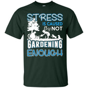 Stress Is Caused By Not Gardening Men T-shirt