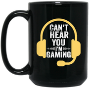 Can’t Hear You I’m Gaming Funny Video Game Coffee Mug, Tea Mug