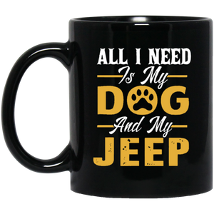 All I Need Is My Dog and Jeep Lover 2 Coffee Mug, Tea Mug