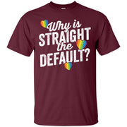 Why Is Straight The Default Shirt LGBT Pride Ally Gift Men T-shirt