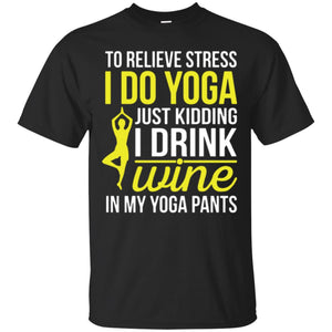 Yoga Shirt – Drink Wine In Yoga Pants Men T-shirt