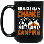 There Is A Chance Rather Be Camping Coffee Mug, Tea Mug