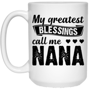 Mother Day My Greatest Blessings Call Me Nana Coffee Mug, Tea Mug