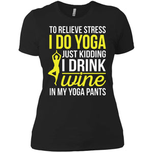 Yoga Shirt – Drink Wine In Yoga Pants Women T-Shirt