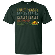 I Just Really Really Really Wanna Go Camping Men T-shirt