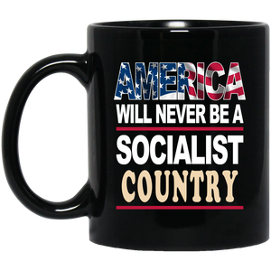 America Will Never Be A Socialist Country Coffee Mug, Tea Mug