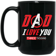 Dad I love You Three Thousand Coffee Mug, Tea Mug