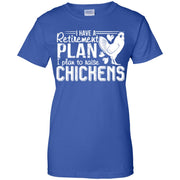 Retirement Plan Raise Chickens Women T-Shirt